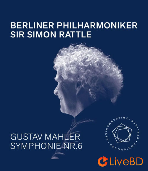 Simon Rattle & Berliner Philharmoniker – Simon Rattle′s Farewell with Mahler′s Sixth (2018) BD蓝光原盘 39.5G_Blu-ray_BDMV_BDISO_