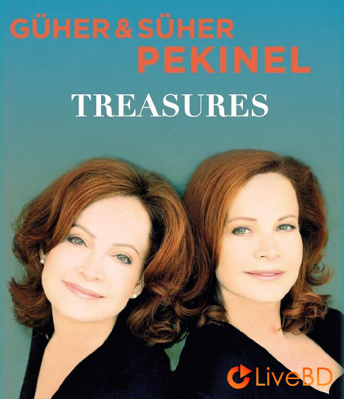 Guher & Suher Pekinel – Treasures : Guher & Suher Pekinel in Concert (2BD) (2018) BD蓝光原盘 41.5G_Blu-ray_BDMV_BDISO_