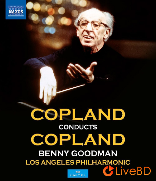 Aaron Copland & Los Angeles Philharmonic – Copland Conductor Copland (2018) BD蓝光原盘 21.7G_Blu-ray_BDMV_BDISO_