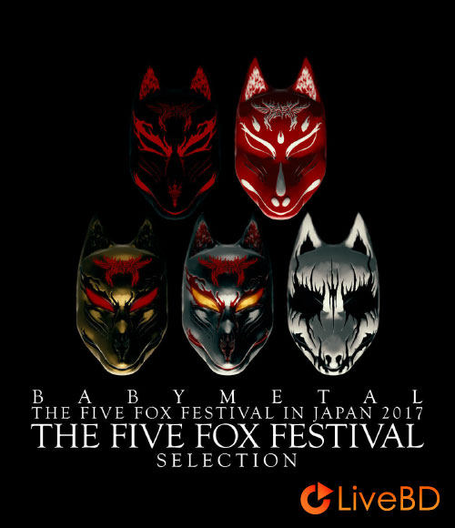 BABYMETAL THE FOX FESTIVALS IN JAPAN 2017 (6BD) (2018) BD蓝光原盘 97.7G_Blu-ray_BDMV_BDISO_