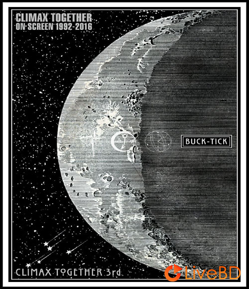 BUCK-TICK CLIMAX TOGETHER ON SCREEN 1992-2016 / CLIMAX TOGETHER 3rd (2BD) (2018) BD蓝光原盘 43.3G_Blu-ray_BDMV_BDISO_