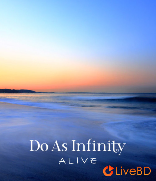 Do As Infinity ALIVE [Blu-ray Disc付] (2018) BD蓝光原盘 37.1G_Blu-ray_BDMV_BDISO_