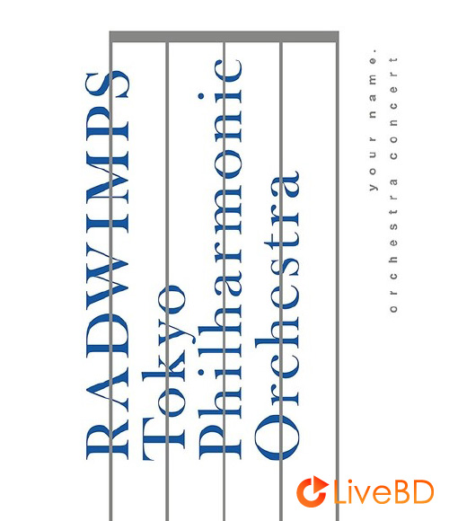 RADWIMPS「君の名は。」オーケストラコンサート (2018) BD蓝光原盘 39.1G_Blu-ray_BDMV_BDISO_