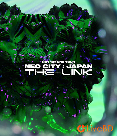 NCT 127 2ND TOUR NEO CITY JAPAN – THE LINK [初回生産限定盤] (2BD) (2022) BD蓝光原盘 58.8G_Blu-ray_BDMV_BDISO_