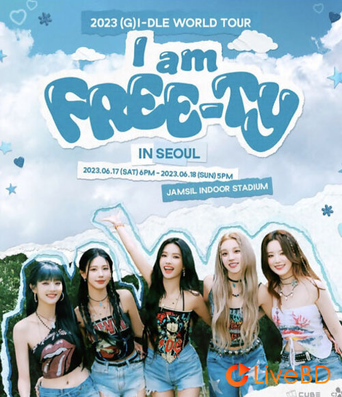 (G)I-DLE 2023 (G)I-DLE WORLD TOUR I am FREE-TY IN SEOUL (2BD) (2024) BD蓝光原盘 65.2G_Blu-ray_BDMV_BDISO_