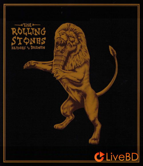 The Rolling Stones – Bridges To Bremen (2019) BD蓝光原盘 42.7G_Blu-ray_BDMV_BDISO_