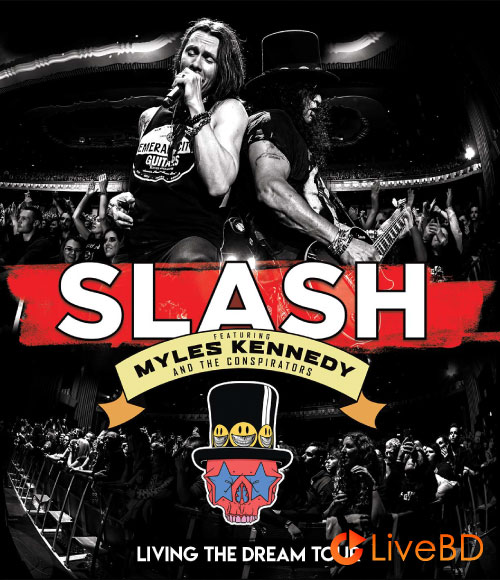 Slash (Guns N′ Roses) – Living The Dream Tour (2019) BD蓝光原盘 36.8G_Blu-ray_BDMV_BDISO_