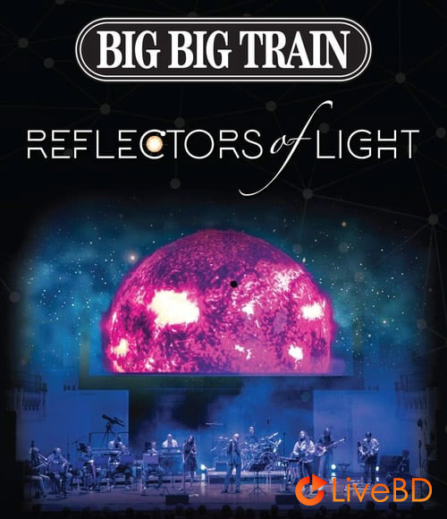 Big Big Train – Reflectors of Light (2019) BD蓝光原盘 32.7G_Blu-ray_BDMV_BDISO_