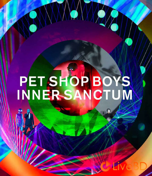 Pet Shop Boys – Inner Sanctum Live (2019) BD蓝光原盘 43.2G_Blu-ray_BDMV_BDISO_
