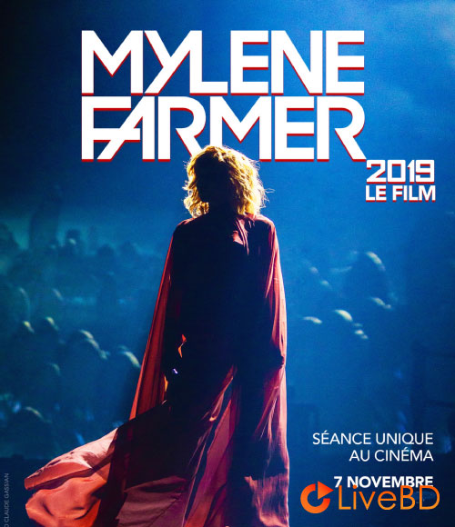 Mylene Farmer – Live 2019 Le Film (2019) 4K蓝光原盘 70.7G_Blu-ray_BDMV_BDISO_