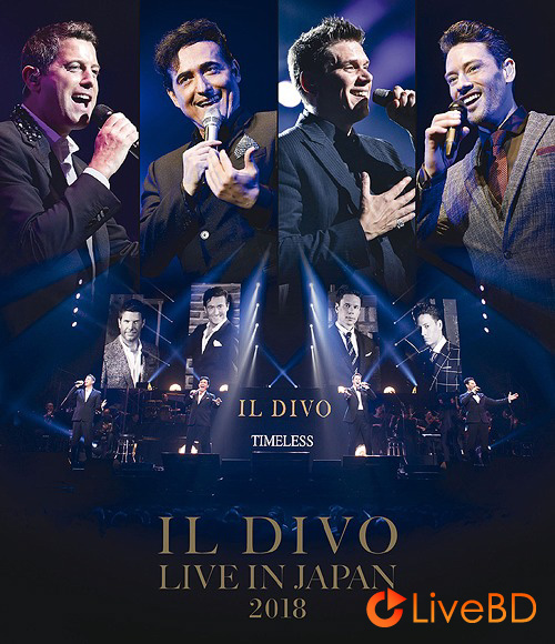 IL Divo – Timeless : Live In Japan 2018 (2019) BD蓝光原盘 42.4G_Blu-ray_BDMV_BDISO_