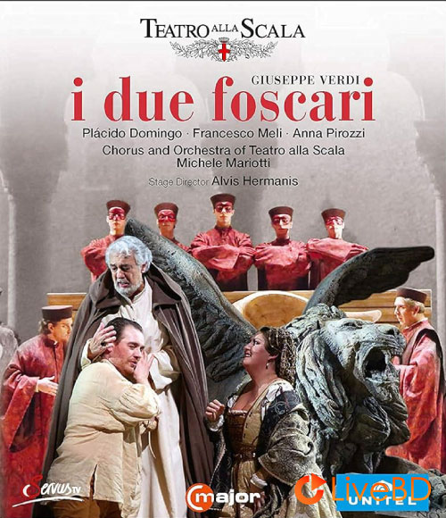 Verdi : I Due Foscari (Michele Mariotti, Placido Domingo, Teatro alla Scala) (2019) 4K蓝光原盘 30.1G_Blu-ray_BDMV_BDISO_