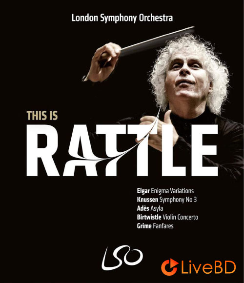Simon Rattle & London Symphony Orchestra – This Is Rattle (2019) BD蓝光原盘 22.9G_Blu-ray_BDMV_BDISO_