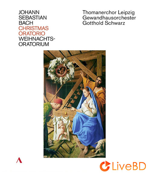 Gotthold Schwarz & Thomanerchor Leipzig, Gewandhausorchester – J. S. Bach Christmas Oratorio (2019) BD蓝光原盘 42.1G_Blu-ray_BDMV_BDISO_