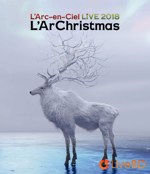 L′Arc～en～Ciel LIVE 2018 L′ArChristmas (2019) BD蓝光原盘 40.6G_Blu-ray_BDMV_BDISO_