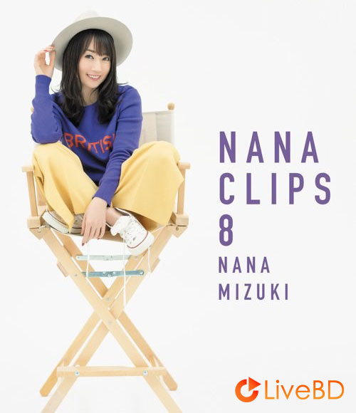 水樹奈々 NANA CLIPS 8 (2019) BD蓝光原盘 35.9G_Blu-ray_BDMV_BDISO_