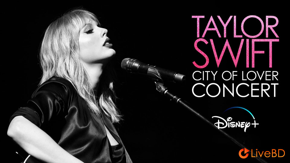 Taylor Swift – City of Lover Concert (2020) BD蓝光原盘 21.4G_Blu-ray_BDMV_BDISO_1
