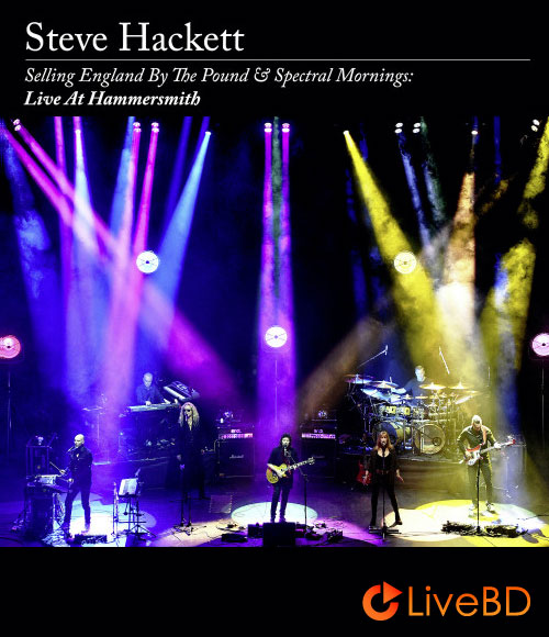 Steve Hackett – Selling England by the Pound & Spectral Mornings Live at Hammersmith (2020) BD蓝光原盘 35.1G_Blu-ray_BDMV_BDISO_