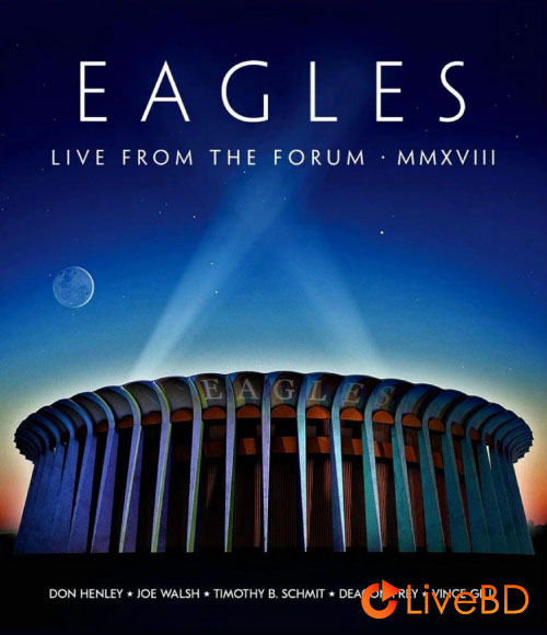 Eagles – Live From The Forum MMXVIII (2020) BD蓝光原盘 41.8G_Blu-ray_BDMV_BDISO_