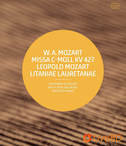 Andrew Manze & Camerata Salzburg – Mozart Mass in C Minor, K427 Great (2020) BD蓝光原盘 17.8G_Blu-ray_BDMV_BDISO_