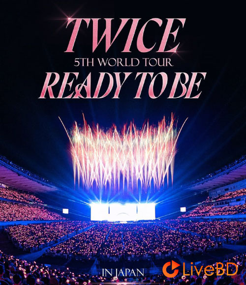TWICE 5TH WORLD TOUR READY TO BE in JAPAN [初回限定盤Blu-ray] (2024) BD蓝光原盘 43.8G_Blu-ray_BDMV_BDISO_