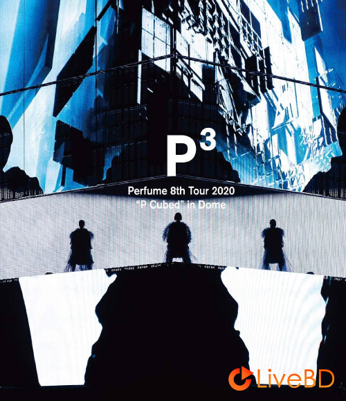 电音香水 Perfume 8th Tour 2020“P Cubed”in Dome [通常盤] (2020) BD蓝光原盘 38.6G_Blu-ray_BDMV_BDISO_