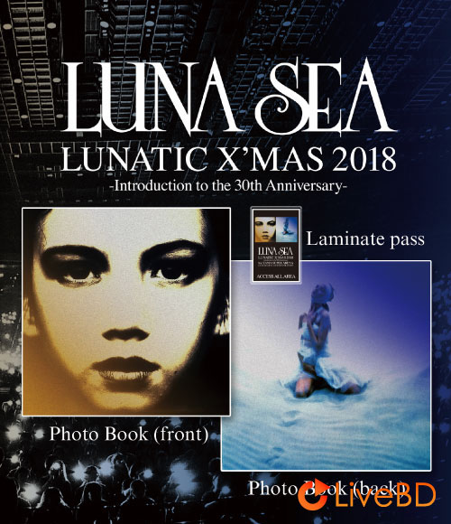 LUNA SEA LUNATIC X′MAS 2018 -Introduction to the 30th Anniversary- (2BD) (2020) BD蓝光原盘 42.6G_Blu-ray_BDMV_BDISO_
