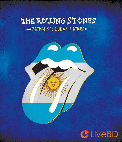 The Rolling Stones – Bridges To Buenos Aires (2019) BD蓝光原盘 38.5G_Blu-ray_BDMV_BDISO_
