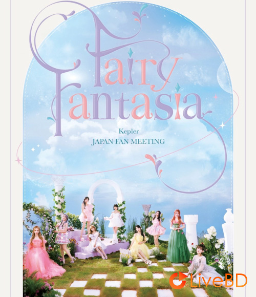Kep1er JAPAN FAN MEETING Fairy Fantasia (2024) BD蓝光原盘 22.2G_Blu-ray_BDMV_BDISO_