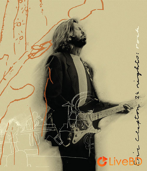 Eric Clapton – The Definitive 24 Nights Rock (2023) BD蓝光原盘 38.5G_Blu-ray_BDMV_BDISO_