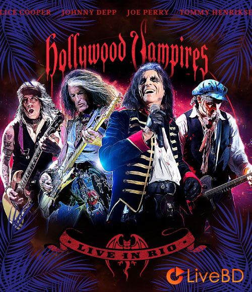 Hollywood Vampires – Live In Rio 2023 (2023) BD蓝光原盘 13.8G_Blu-ray_BDMV_BDISO_
