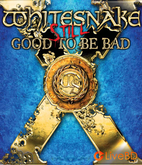 Whitesnake – Still Good To Be Bad (2023) BD蓝光原盘 15.2G_Blu-ray_BDMV_BDISO_