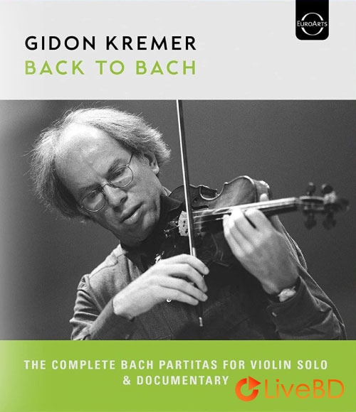 Gidon Kremer – Back To Bach (2024) BD蓝光原盘 22.2G_Blu-ray_BDMV_BDISO_
