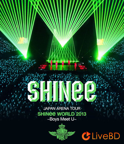 SHINee JAPAN ARENA TOUR SHINee WORLD 2013～Boys Meet U～(2BD) (2014) BD蓝光原盘 53.6G_Blu-ray_BDMV_BDISO_