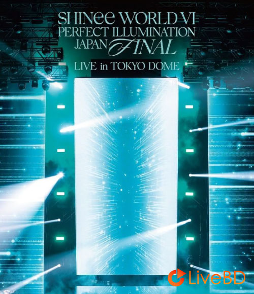 SHINee WORLD VI PERFECT ILLUMINATION JAPAN FINAL LIVE in TOKYO DOME (2BD) (2024) BD蓝光原盘 88.3G_Blu-ray_BDMV_BDISO_