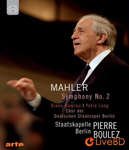 Pierre Boulez & Staatskapelle Berlin – Mahler Symphony No. 2 (2011) BD蓝光原盘 21.4G_Blu-ray_BDMV_BDISO_
