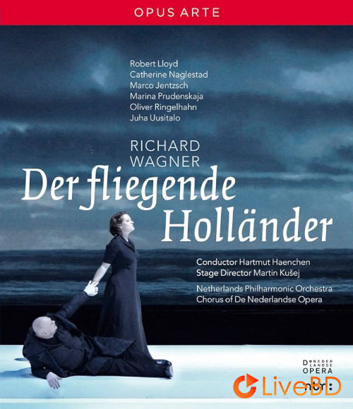 Wagner : Der fliegende Hollander (Harmut Haenchen, Netherlands Philharmonic Orchestra) (2011) BD蓝光原盘 40.7G_Blu-ray_BDMV_BDISO_
