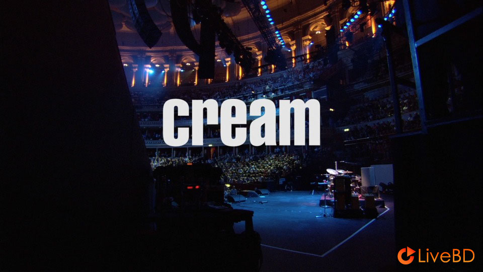 Cream – Royal Albert Hall London 2005 (2011) BD蓝光原盘 21.2G_Blu-ray_BDMV_BDISO_1