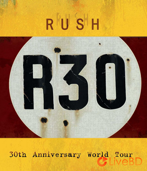Rush – R30 30th Anniversary World Tour (2009) BD蓝光原盘 38.1G_Blu-ray_BDMV_BDISO_