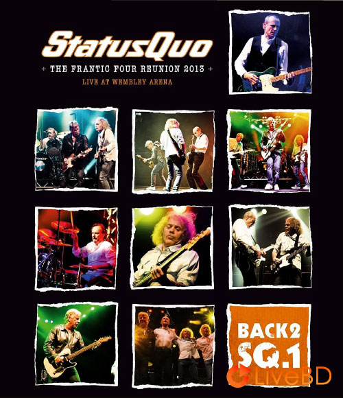 Status Quo – The Frantic Four Reunion 2013 Live At Wembley Arena (2015) BD蓝光原盘 44.6G_Blu-ray_BDMV_BDISO_