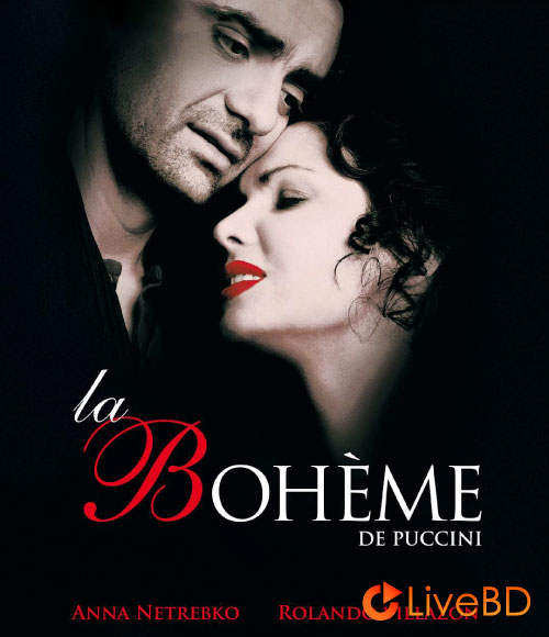 Puccini : La Boheme (Robert Dornhelm, Anna Netrebko) (2009) BD蓝光原盘 20.9G_Blu-ray_BDMV_BDISO_
