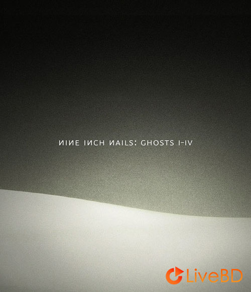 Nine Inch Nails – Ghosts I-IV (2008) BD蓝光原盘 17.6G_Blu-ray_BDMV_BDISO_