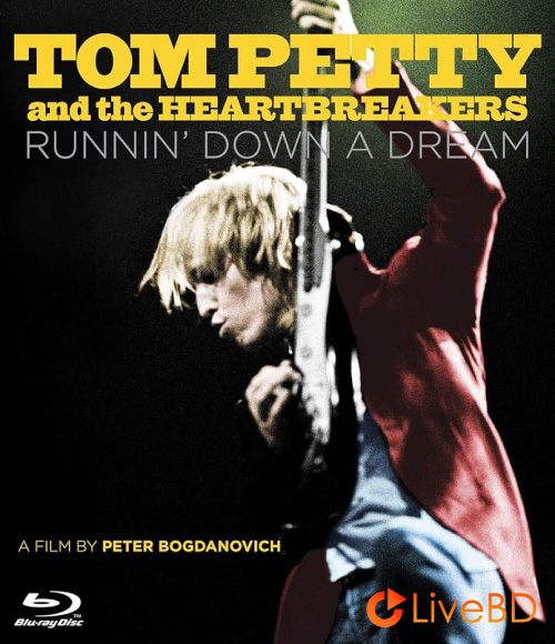 Tom Petty and the Heartbreakers – Runnin′ Down A Dream (2010) BD蓝光原盘 43.1G_Blu-ray_BDMV_BDISO_