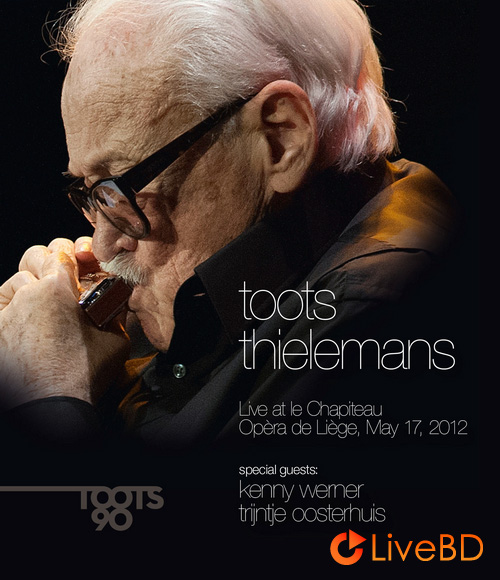 Toots Thielemans – Live At Le Chapiteau (2013) BD蓝光原盘 15.9G_Blu-ray_BDMV_BDISO_