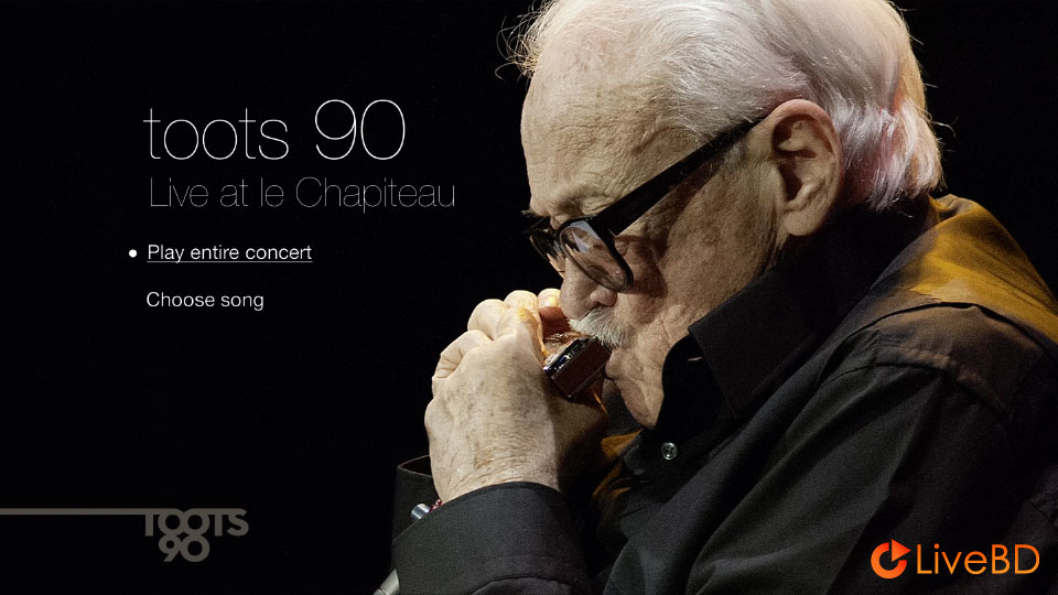 Toots Thielemans – Live At Le Chapiteau (2013) BD蓝光原盘 15.9G_Blu-ray_BDMV_BDISO_1