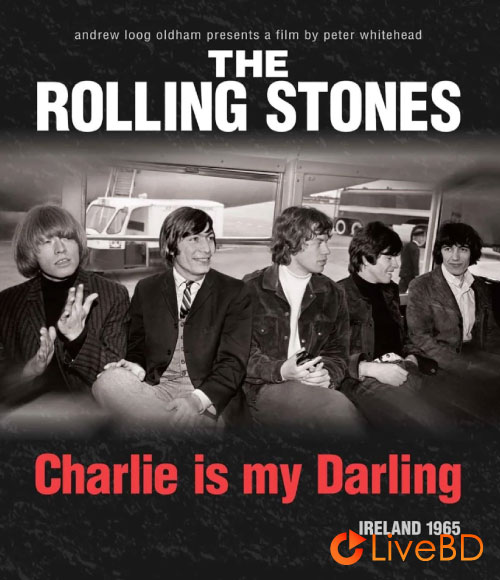 The Rolling Stones – Charlie Is My Darling Ireland 1965 (2012) BD蓝光原盘 37.6G_Blu-ray_BDMV_BDISO_