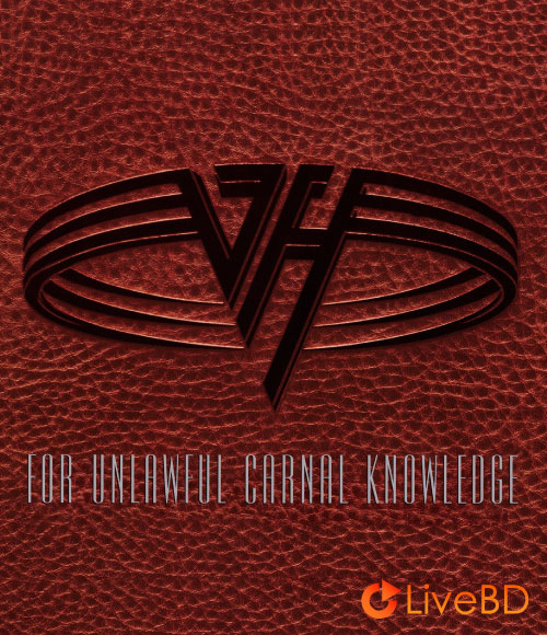 Van Halen – For Unlawful Carnal Knowledge (2024) BD蓝光原盘 10.1G_Blu-ray_BDMV_BDISO_