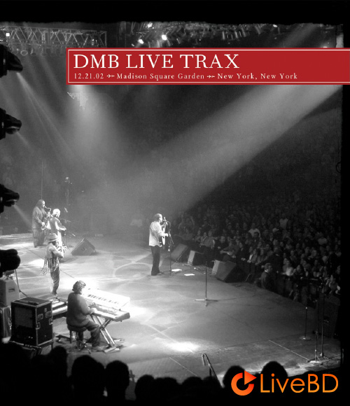 Dave Matthews Band – DMB Live Trax Madison Square Garden (2016) BD蓝光原盘 40.6G_Blu-ray_BDMV_BDISO_