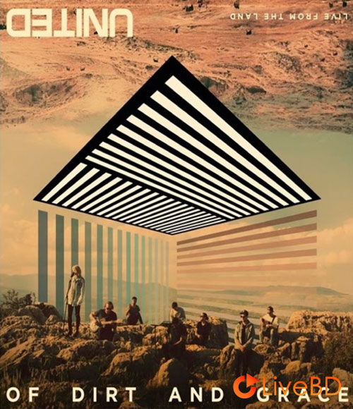 Hillsong United – Of Dirt And Grace Live From The Land (2016) BD蓝光原盘 23.1G_Blu-ray_BDMV_BDISO_