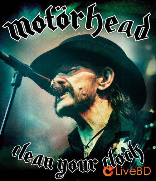 Motorhead – Clean Your Clock (2016) BD蓝光原盘 22.6G_Blu-ray_BDMV_BDISO_